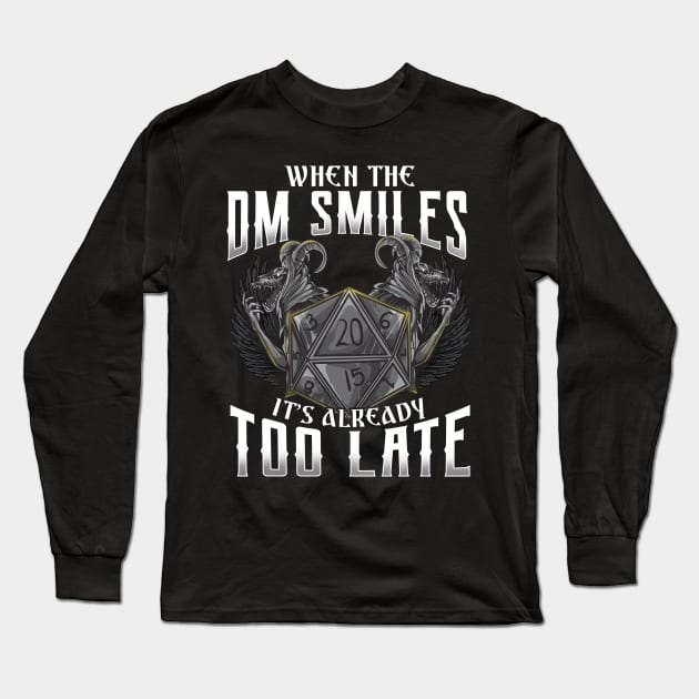 Awesome When the DM Smiles, It's Already Too Late Long Sleeve T-Shirt by theperfectpresents